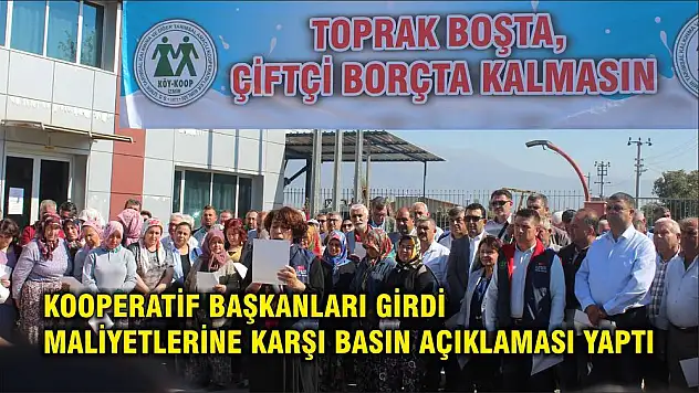 KOOPERATİF BAŞKANLARI GİRDİ MALİYETLERİNE KARŞI BASIN AÇIKLAMASI YAPTI