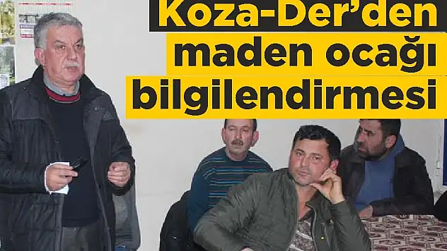 Koza-Der'den maden ocağı bilgilendirmesi
