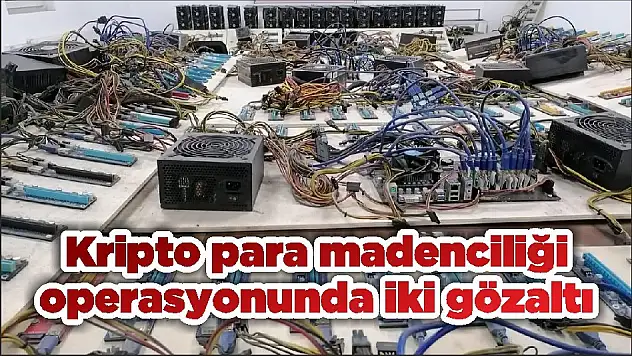 Kripto para madenciliği operasyonunda iki gözaltı
