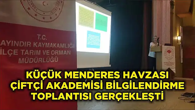 KÜÇÜK MENDERES HAVZASI ÇİFTÇİ AKADEMİSİ BİLGİLENDİRME TOPLANTISI GERÇEKLEŞTİ