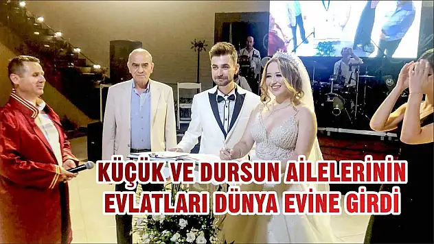 KÜÇÜK VE DURSUN AİLELERİNİN EVLATLARI DÜNYA EVİNE GİRDİ