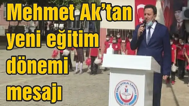 Mehmet Ak'tan yeni eğitim dönemi mesajı