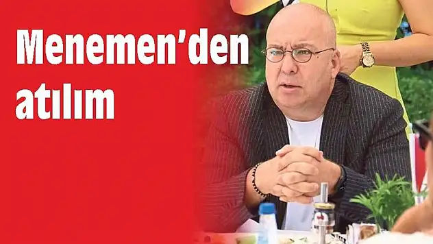 Menemen'den atılım