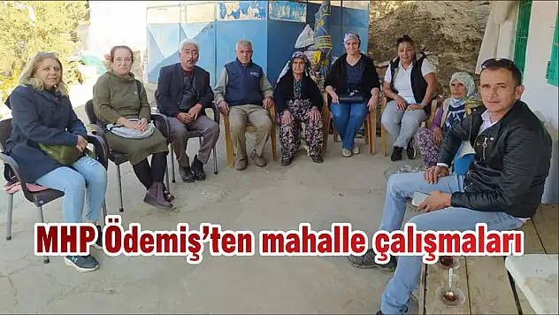 MHP Ödemiş'ten mahalle çalışmaları