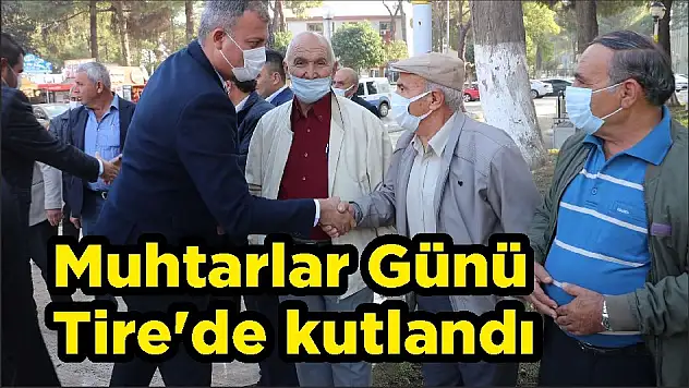 Muhtarlar Günü Tire'de kutlandı
