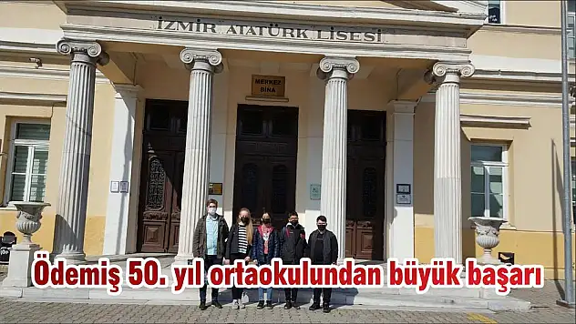 Ödemiş 50. yıl ortaokulundan büyük başarı
