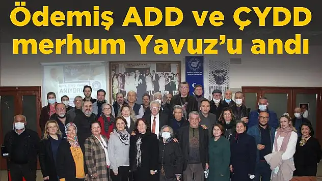Ödemiş ADD ve ÇYDD merhum Yavuz'u andı