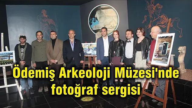 Ödemiş Arkeoloji Müzesi'nde fotoğraf sergisi