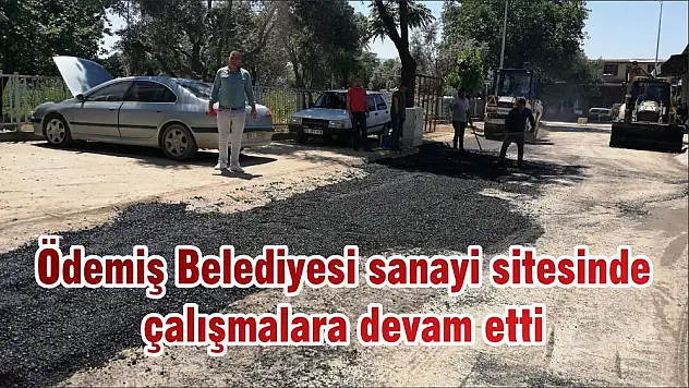 Ödemiş Belediyesi sanayi sitesinde çalışmalara devam etti