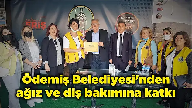 Ödemiş Belediyesi'nden ağız ve diş bakımına katkı