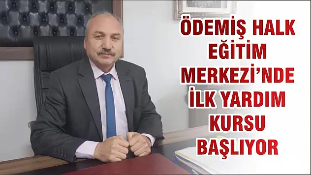 ÖDEMİŞ HALK EĞİTİM MERKEZİ'NDE İLK YARDIM KURSU BAŞLIYOR