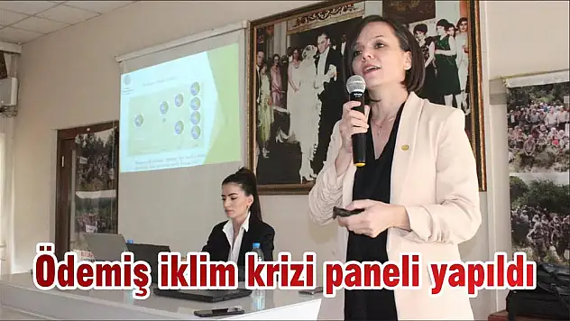 Ödemiş iklim krizi paneli yapıldı