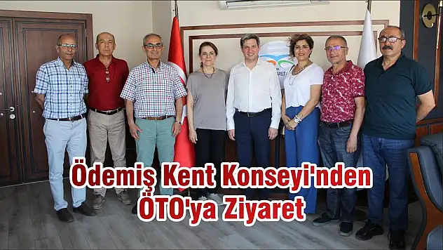 Ödemiş Kent Konseyi'nden ÖTO'ya Ziyaret