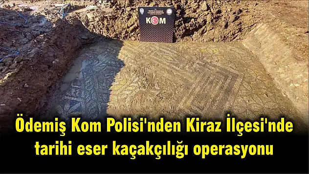 Ödemiş Kom Polisi'nden Kiraz İlçesi'nde tarihi eser kaçakçılığı operasyonu