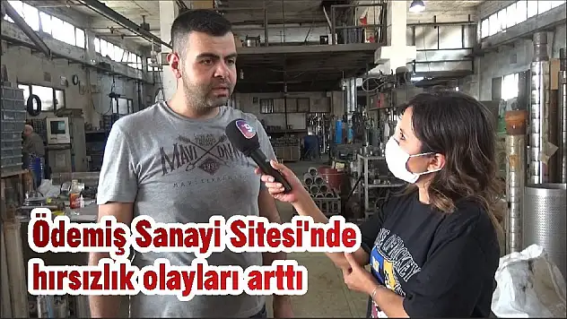 Ödemiş Sanayi Sitesi'nde  hırsızlık olayları arttı