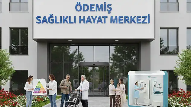 ÖDEMİŞ'TE SAĞLIKLI HAYAT MERKEZİ HİZMETLERİ ÜCRETSİZ SUNULUYOR