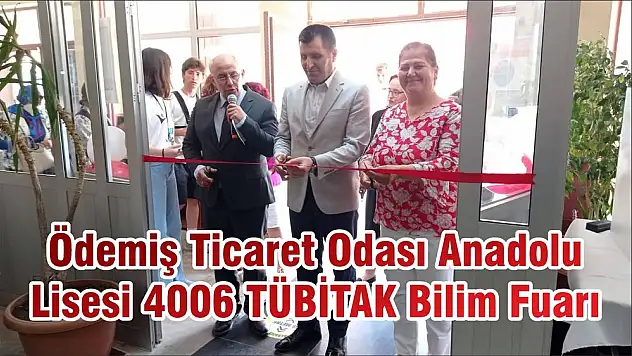 Ödemiş Ticaret Odası Anadolu Lisesi 4006 TÜBİTAK Bilim Fuarı