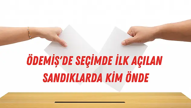 Ödemiş’de oy sayımları sürüyor
