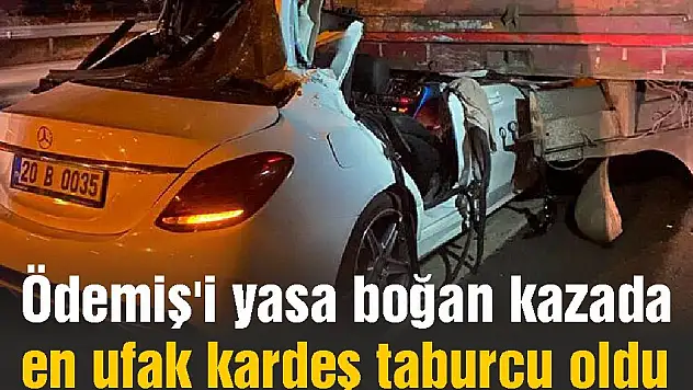 Ödemiş'i yasa boğan kazada en ufak kardeş taburcu oldu