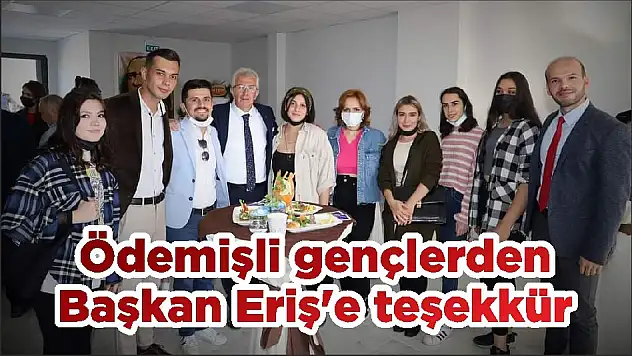 Ödemişli gençlerden Başkan Eriş'e teşekkür