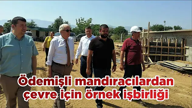 Ödemişli mandıracılardan çevre için örnek işbirliği