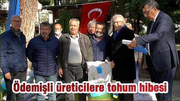 Ödemişli üreticilere tohum hibesi