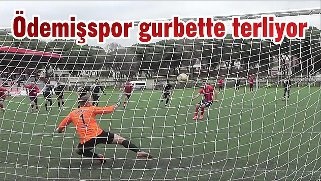 Ödemişspor gurbette terliyor
