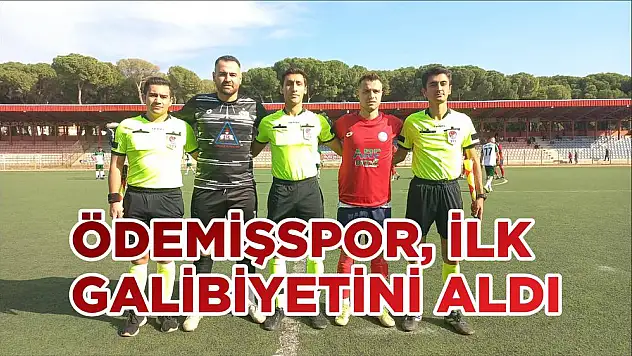 ÖDEMİŞSPOR, İLK GALİBİYETİNİ ALDI