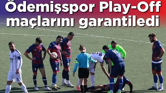 Ödemişspor Play-Off maçlarını garantiledi