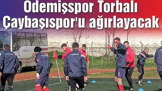 Ödemişspor Torbalı Çaybaşıspor'u ağırlayacak