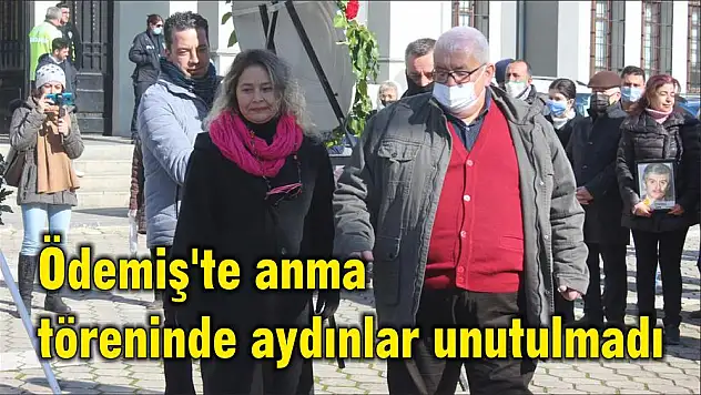 Ödemiş'te anma töreninde aydınlar unutulmadı