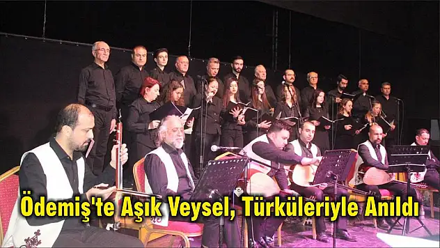 Ödemiş'te Aşık Veysel, Türküleriyle Anıldı