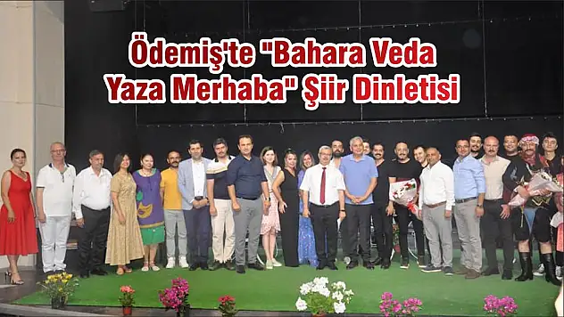 Ödemiş'te “Bahara Veda Yaza Merhaba” Şiir Dinletisi