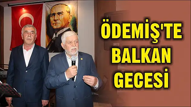 ÖDEMİŞ'TE BALKAN GECESİ