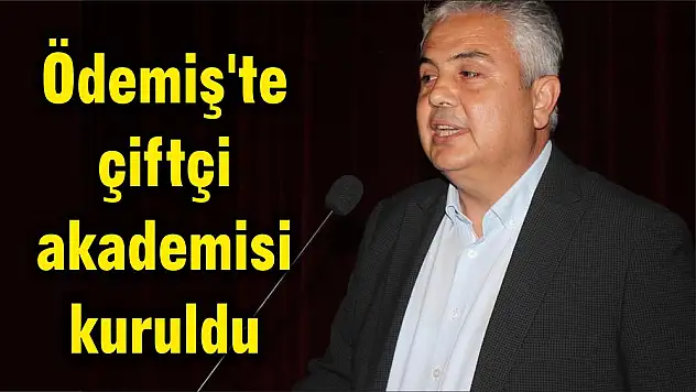 Ödemiş’te çiftçi akademisi kuruldu
