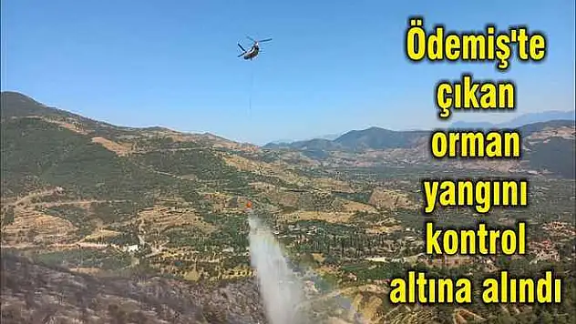 Ödemiş'te çıkan orman yangını kontrol altına alındı
