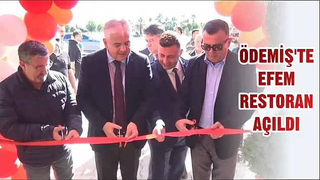 ÖDEMİŞ'TE EFEM RESTORAN AÇILDI