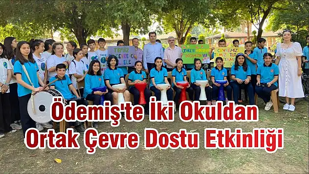 Ödemiş'te İki Okuldan Ortak Çevre Dostu Etkinliği