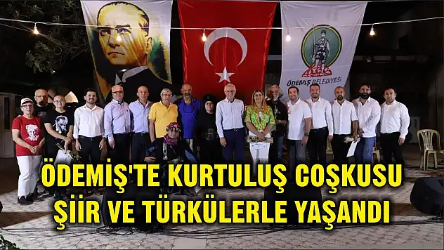 ÖDEMİŞ'TE KURTULUŞ COŞKUSU ŞİİR VE TÜRKÜLERLE YAŞANDI
