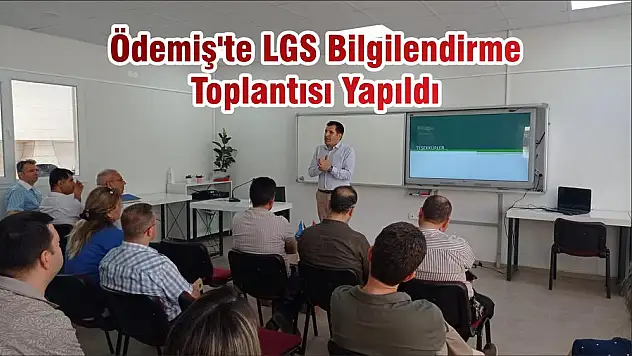 Ödemiş'te LGS Bilgilendirme Toplantısı Yapıldı