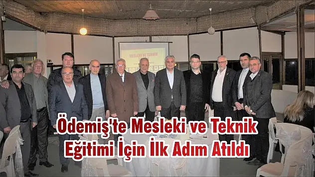 Ödemiş'te Mesleki ve Teknik Eğitimi İçin İlk Adım Atıldı