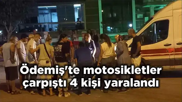 Ödemiş'te motosikletler çarpıştı 4 kişi yaralandı