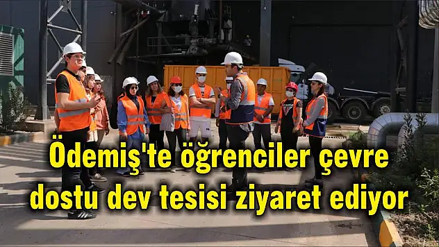 Ödemiş'te öğrenciler çevre dostu dev tesisi ziyaret ediyor