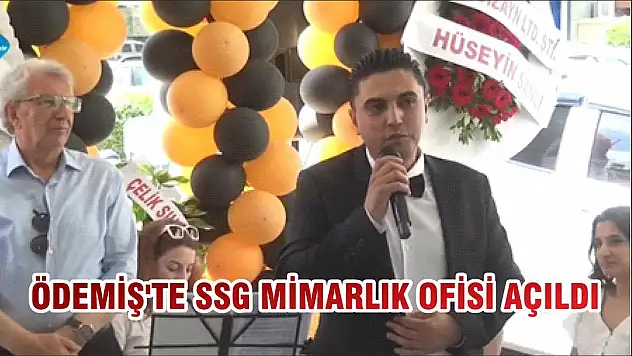 ÖDEMİŞ'TE SSG MİMARLIK OFİSİ AÇILDI