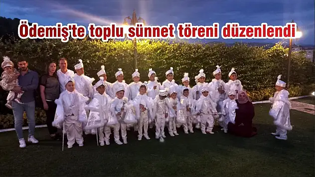 Ödemiş'te toplu sünnet töreni düzenlendi