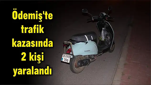 Ödemiş'te trafik kazasında 2 kişi yaralandı