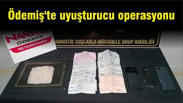 Ödemiş'te uyuşturucu operasyonu