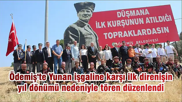 Ödemiş’te Yunan işgaline karşı ilk direnişin yıl dönümü nedeniyle tören düzenlendi