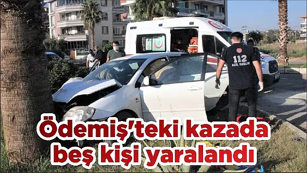 Ödemiş'teki kazada beş kişi yaralandı