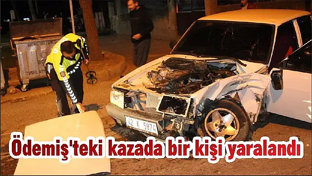 Ödemiş'teki kazada bir kişi yaralandı